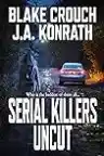 Cover of Serial Killers Uncut