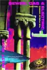Cover of Sewer, Gas & Electric: The Public Works Trilogy