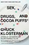 Cover of Sex, Drugs, and Cocoa Puffs: A Low Culture Manifesto