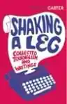 Cover of Shaking a Leg: Collected Journalism and Writings