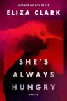 Cover of She's Always Hungry