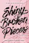 Cover of Shiny Broken Pieces