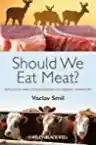 Cover of Should We Eat Meat? Evolution and Consequences of Modern Carnivory