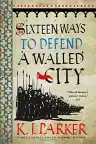 Cover of Sixteen Ways to Defend a Walled City