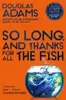 Cover of So Long, and Thanks for All the Fish