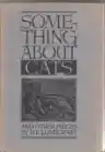 Cover of Something About Cats and Other Pieces