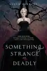 Cover of Something Strange and Deadly