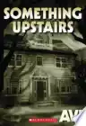 Cover of Something Upstairs