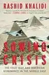 Cover of Sowing Crisis: The Cold War and American Dominance in the Middle East