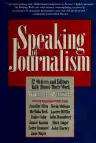 Cover of Speaking of Journalism: 12 Writers Talk about Their Work