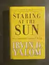 Cover of Staring at the Sun: Overcoming the Terror of Death