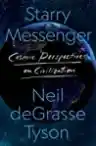 Cover of Starry Messenger: Cosmic Perspectives on Civilization