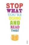 Cover of Stop What You're Doing And Read This!