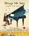 Cover of Strange Mr. Satie: Composer of the Absurd