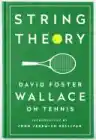 Cover of String Theory: David Foster Wallace on Tennis