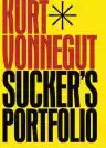 Cover of Sucker's Portfolio: A Collection of Previously Unpublished Writing