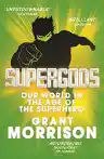 Cover of Supergods: Our World in the Age of the Superhero