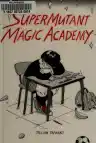 Cover of SuperMutant Magic Academy