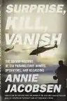 Cover of Surprise, Kill, Vanish: The Secret History of CIA Paramilitary Armies, Operators, and Assassins