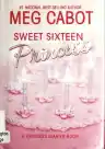 Cover of Sweet Sixteen Princess: A Princess Diaries Book