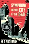 Cover of Symphony for the City of the Dead: Dmitri Shostakovich and the Siege of Leningrad