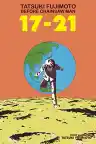 Cover of Tatsuki Fujimoto Before Chainsaw Man: 17–21
