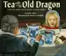 Cover of Tea with an Old Dragon