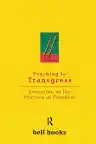 Cover of Teaching to Transgress: Education as the Practice of Freedom
