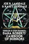Cover of Terror Is Our Business: Dana Roberts' Casebook of Horrors