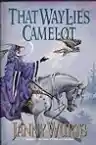 Cover of That Way Lies Camelot