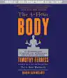 Cover of The 4-Hour Body: An Uncommon Guide to Rapid Fat-Loss, Incredible Sex, and Becoming Superhuman