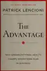 Cover of The Advantage: Why Organizational Health Trumps Everything Else in Business