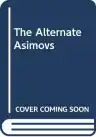 Cover of The Alternate Asimovs