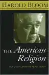 Cover of The American Religion: The Emergence of the Post-Christian Nation