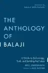 Cover of The Anthology of Balaji: A Guide to Technology, Truth, and Building the Future
