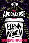 Cover of The Apocalypse of Elena Mendoza