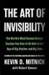 Cover of The Art of Invisibility: The World's Most Famous Hacker Teaches You How to Be Safe in the Age of Big Brother and Big Data