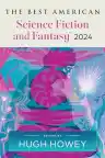 Cover of The Best American Science Fiction and Fantasy 2024