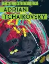 Cover of The Best of Adrian Tchaikovsky