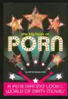 Cover of The Big Book of Porn: A Penetrating Look at the World of Dirty Movies