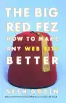 Cover of The Big Red Fez: How to Make Any Web Site Better