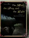Cover of The Bird, the Frog and the Light: A Fable