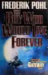 Cover of The Boy Who Would Live Forever: A Novel of Gateway