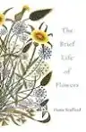 Cover of The Brief Life of Flowers