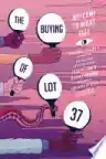 Cover of The Buying of Lot 37: Welcome to Night Vale Episodes, Volume 3