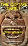 Cover of The Captive Dwarf: A Short-Statured Story of Madness and Mayhem!