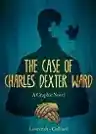 Cover of The Case of Charles Dexter Ward