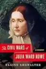 Cover of The Civil Wars of Julia Ward Howe: A Biography