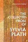 Cover of The Collected Prose of Sylvia Plath