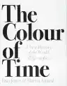 Cover of The Colour of Time: A New History of the World, 1850–1960